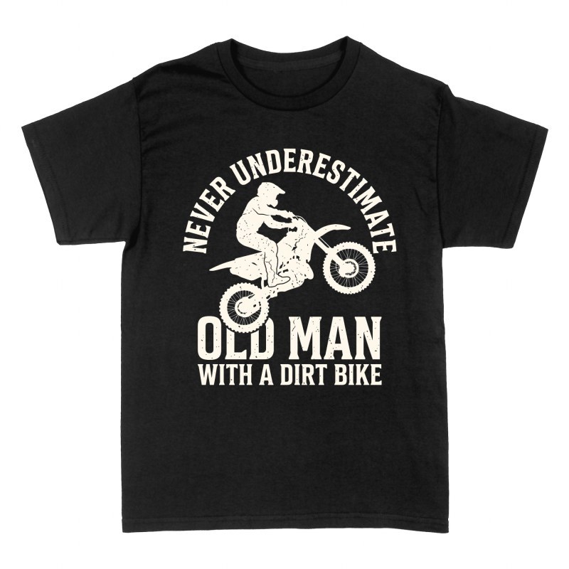 T-shirts: Ne sous-estimez jamais un vieux en dirt bike