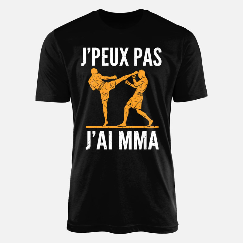 T-shirts: J'peux pas j'ai MMA