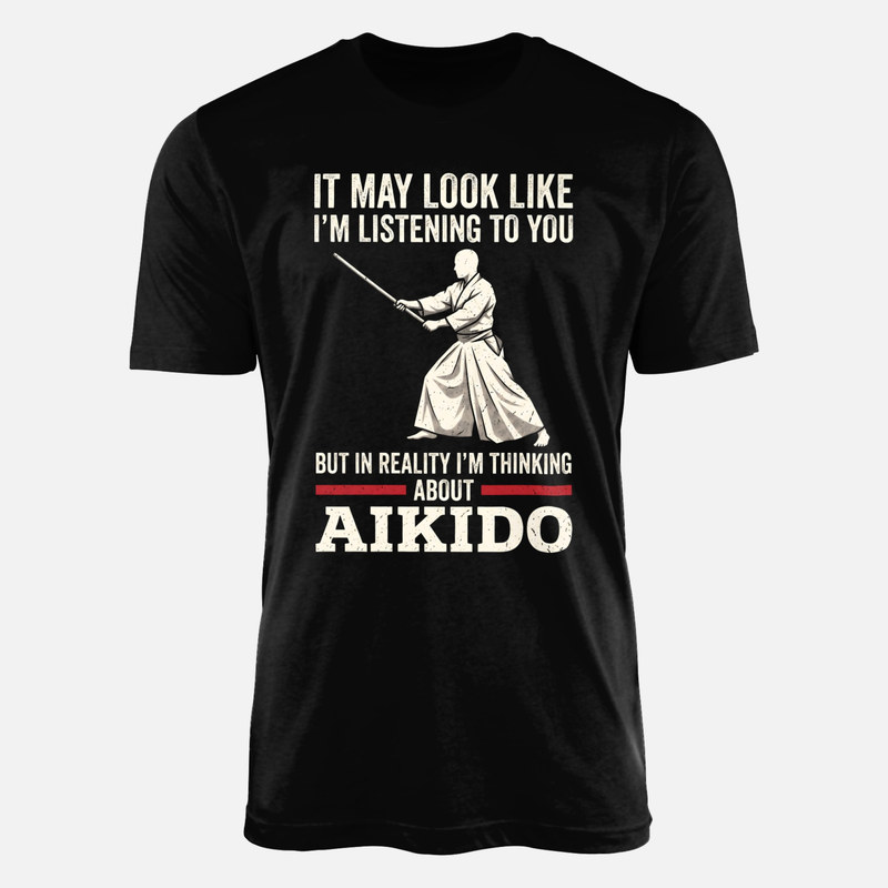 T-shirts: En r&eacute;alit&eacute; je pense &agrave; l'a&iuml;kido