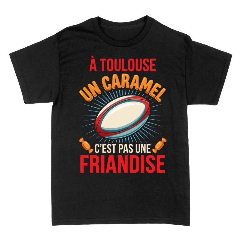 T-shirts: &Agrave; Toulouse un caramel c'est pas une friandise