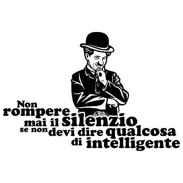 Stickers muraux: Non rompere mai il silenzio... Charles Chaplin