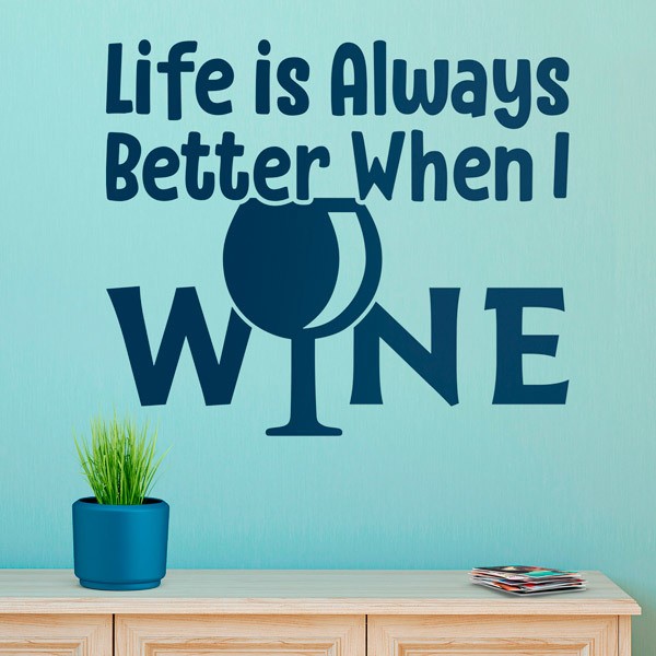 Stickers muraux: Life is always better when I wine