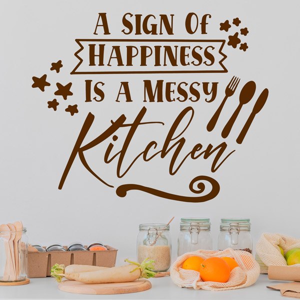 Stickers muraux: A sing of happiness is a messy kitchen
