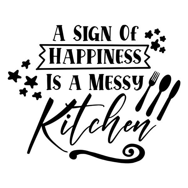 Stickers muraux: A sing of happiness is a messy kitchen