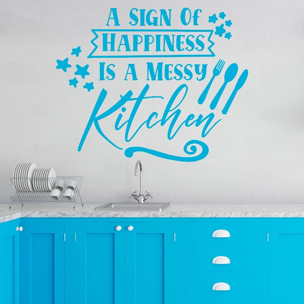 Stickers muraux: A sing of happiness is a messy kitchen