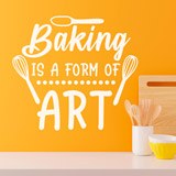 Stickers muraux: Baking is a form of art 2