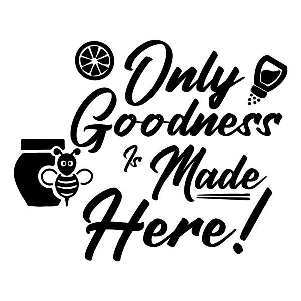 Stickers muraux: Only goodness is made here