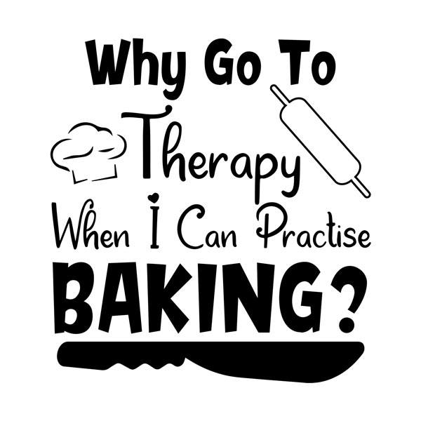 Stickers muraux: Why go to therapy when I can practise baking?