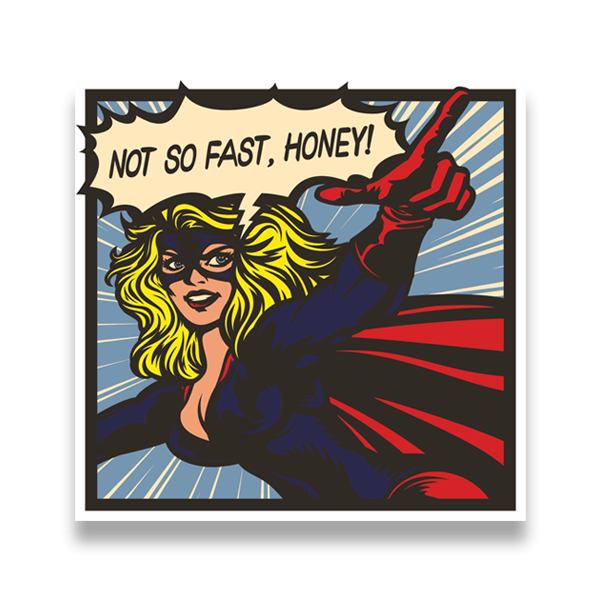 Stickers muraux: Not so fast, honey!